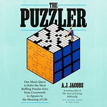 The Puzzler: One Man's Quest to Solve the Most Baffling Puzzles Ever, from Crosswords to Jigsaws to Meaning of Life[Audiobook]