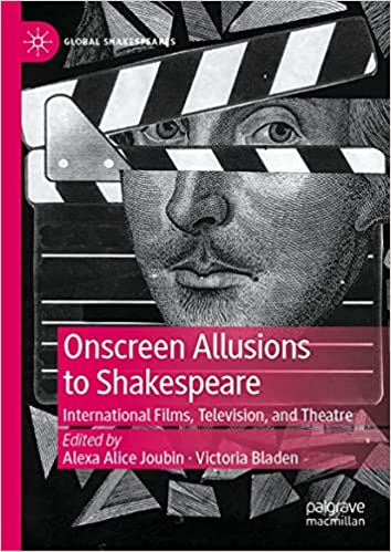Onscreen Allusions to Shakespeare: International Films, Television, and Theatre