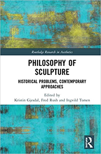 Philosophy of Sculpture (Routledge Research in Aesthetics)