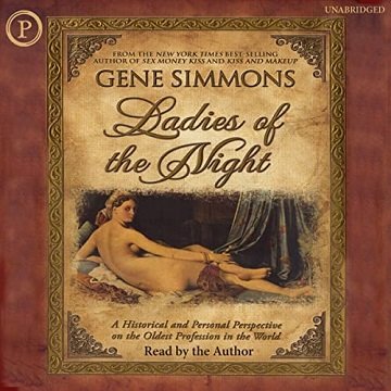 Ladies of the Night: A Historical and Personal Perspective on the Oldest Profession in the World[Audiobook]