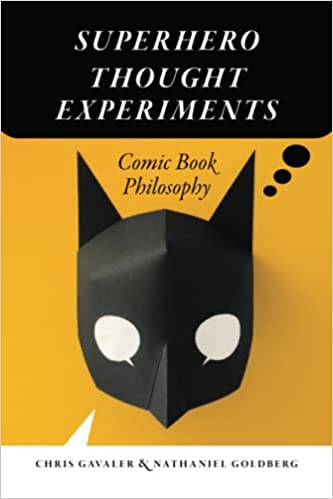 Superhero Thought Experiments: Comic Book Philosophy