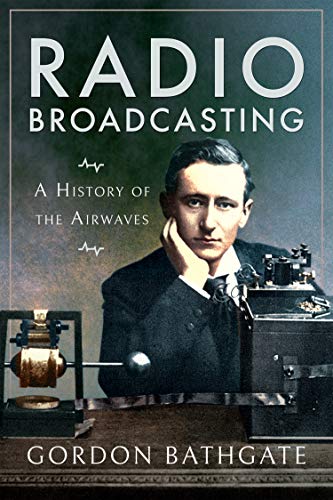 Radio Broadcasting: A History of the Airwaves (True PDF)