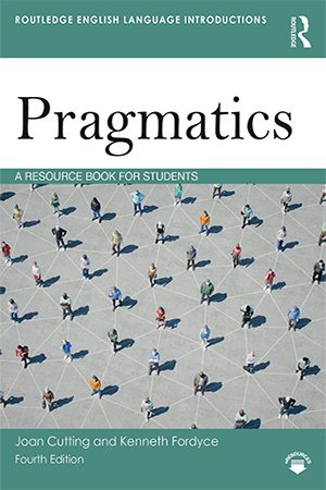 Pragmatics: A Resource Book for Students, 4th Edition