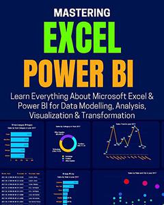 Mastering Excel &amp; Power BI: Learn Everything About Microsoft Excel &amp; Power BI