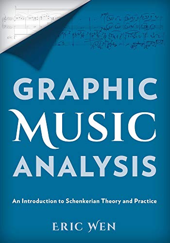Graphic Music Analysis: An Introduction to Schenkerian Theory and Practice