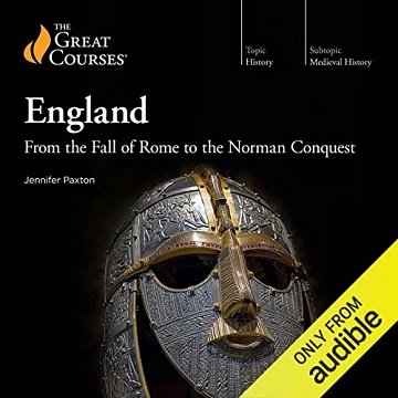 England: From the Fall of Rome to the Norman Conquest[Audiobook]