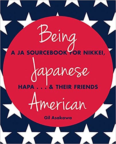 Being Japanese American: A JA Sourcebook for Nikkei, Hapa . . . &amp; Their Friends