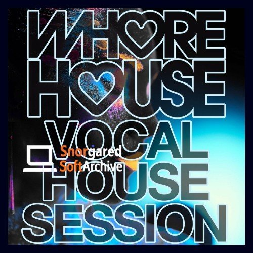 VA - Whore House Vocal House Session (2022)
