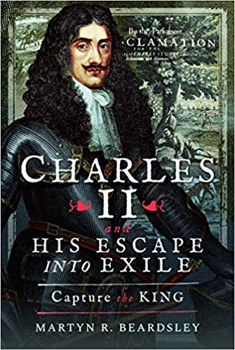 Charles II and his Escape into Exile: Capture the King