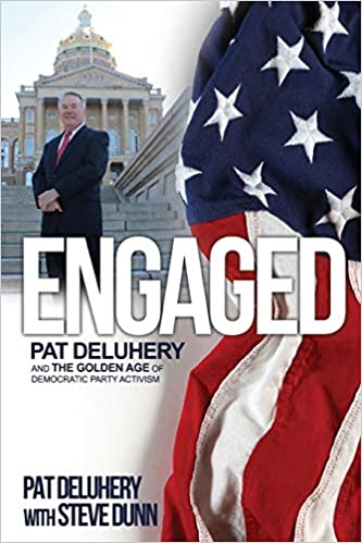 Engaged: Pat Deluhery and the Golden Age of Democratic Party Activism
