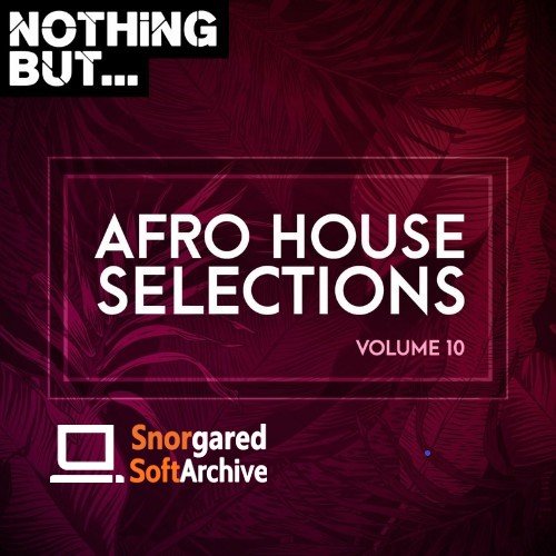 VA - Nothing But... Afro House Selections, Vol. 10 (2022)