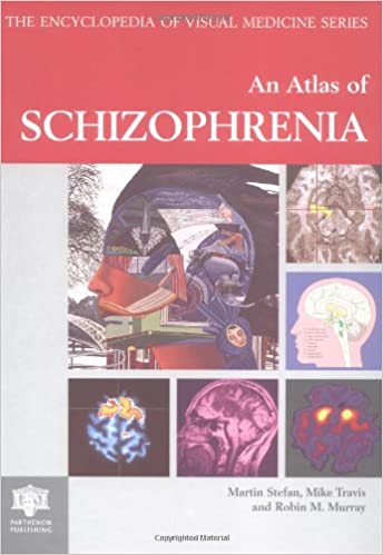 Atlas of Schizophrenia (Encyclopedia of Visual Medicine Series)