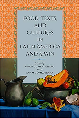 Food, Texts, and Cultures in Latin America and Spain