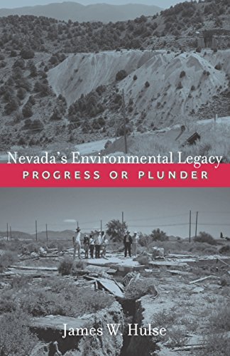 Nevada's Environmental Legacy: Progress or Plunder (Shepperson Series in Nevada History)