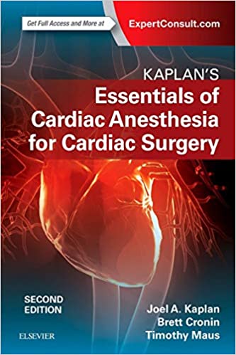 Kaplan’s Essentials of Cardiac Anesthesia for Cardiac Surgery 2nd Edition