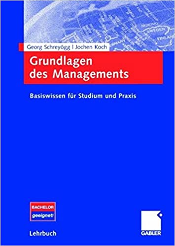 Grundlagen des Managements: Basiswissen für Studium und Praxis