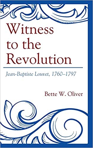 Witness to the Revolution: Jean-Baptiste Louvet, 1760-1797