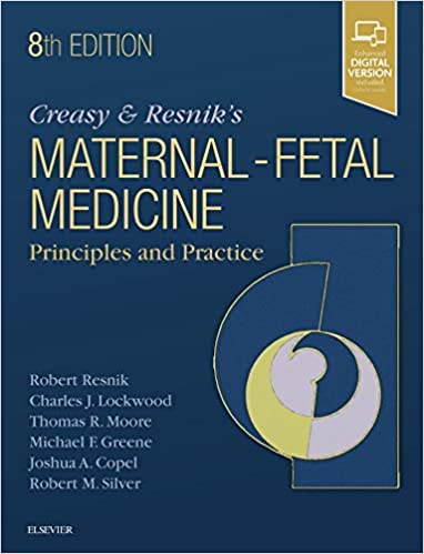 Creasy and Resnik's Maternal-Fetal Medicine: Principles and Practice 8th Edition