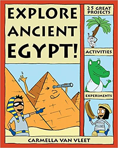 Explore Ancient Egypt!: 25 Great Projects, Activities, Experiments (Explore Your World)