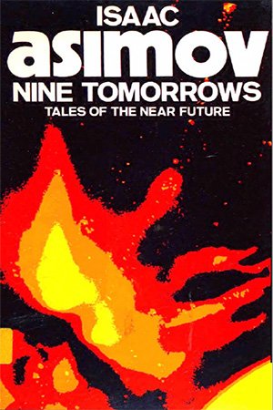 Nine Tomorrows: Tales Of The Near Future