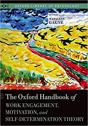 The Oxford Handbook of Work Engagement, Motivation, and Self-Determination Theory (Oxford Library of Psychology)