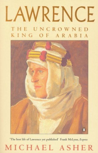 Lawrence: The Uncrowned King of Arabia