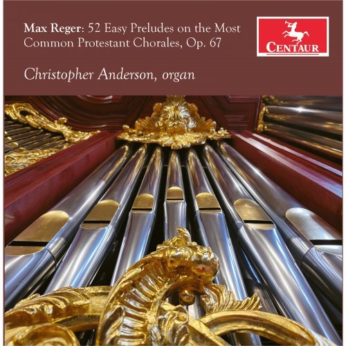 Christopher Anderson - Reger: 52 Chorale Preludes, Op. 67 (2022) MP3