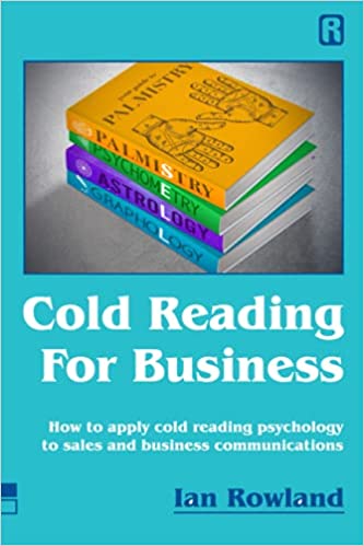 Cold Reading For Business: How to apply cold reading psychology to business communications