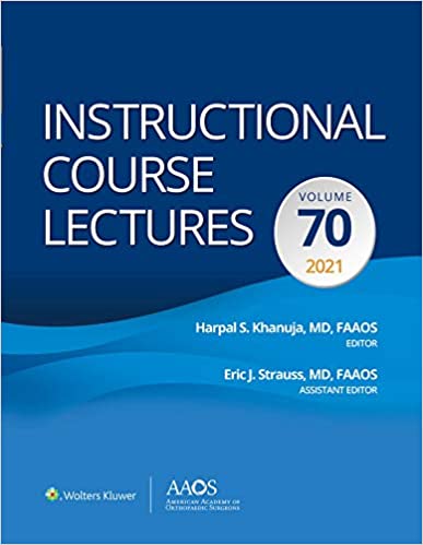 Instructional Course Lectures: Volume 70 (AAOS - American Academy of Orthopaedic Surgeons) 1st Edition