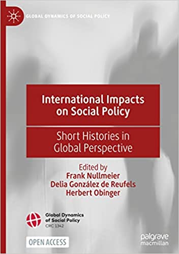 International Impacts on Social Policy: Short Histories in Global Perspective (Global Dynamics of Social Policy)