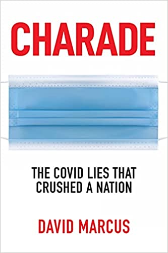 Charade: The Covid Lies That Crushed A Nation