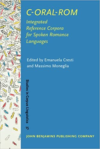 C-ORAL-ROM  Integrated Reference Corpora for Spoken Romance Languages