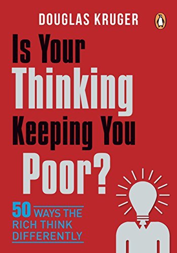 Is Your Thinking Keeping You Poor?: 50 Ways the Rich Think Differently