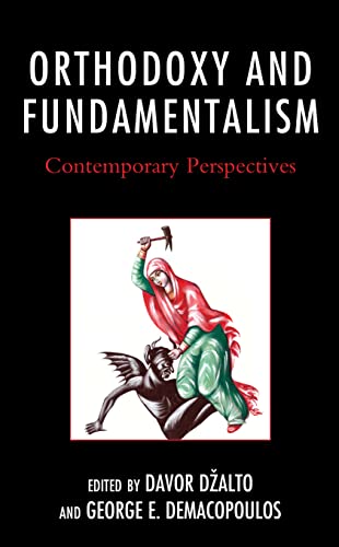 Orthodoxy and Fundamentalism: Contemporary Perspectives