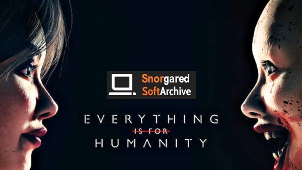 Everything Is For Humanity - FitGirl Repack