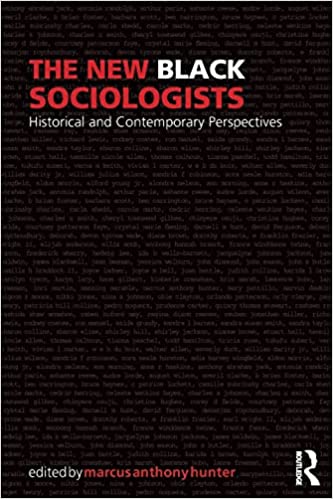 The New Black Sociologists: Historical and Contemporary Perspectives