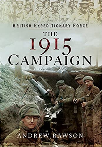British Expeditionary Force - The 1915 Campaign
