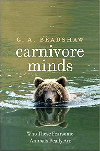 Carnivore Minds: Who These Fearsome Animals Really are