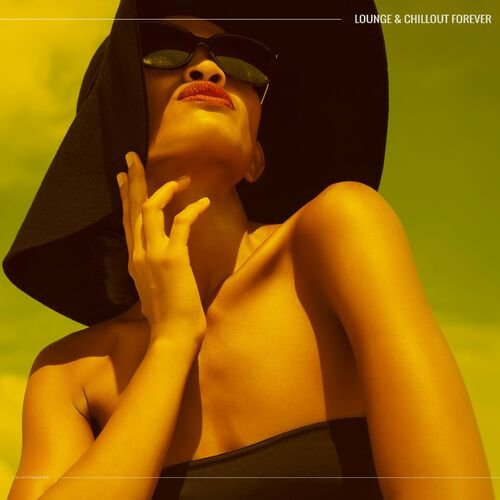 Various Artists - Lounge &amp; Chillout Forever (2022)