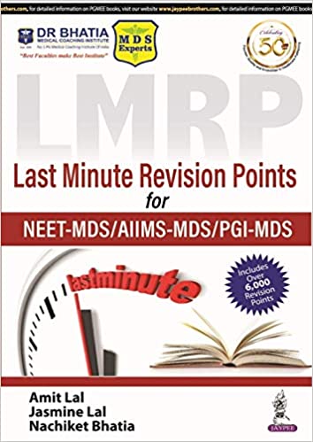 LMRP Dental Exam Series Last Minute Revision Points for NEET-MDS/AIIMS-MDS/PGI-MDS 1st Edition