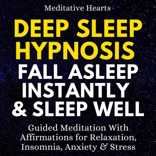Deep Sleep Hypnosis: Fall Asleep Instantly &amp; Sleep WellAudiobook