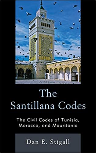 The Santillana Codes: The Civil Codes of Tunisia, Morocco, and Mauritania
