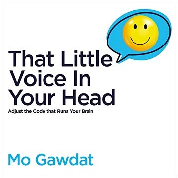 That Little Voice in Your Head: Adjust the Code That Runs Your Brain[Audiobook]