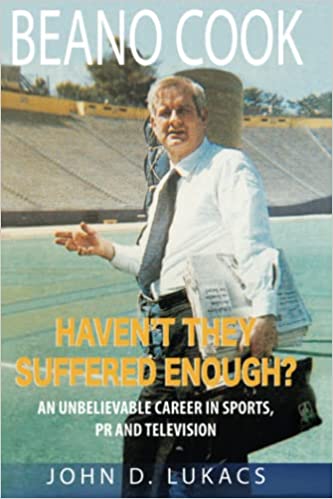 Haven't They Suffered Enough?: An Unbelievable Career in Sports, PR and Television