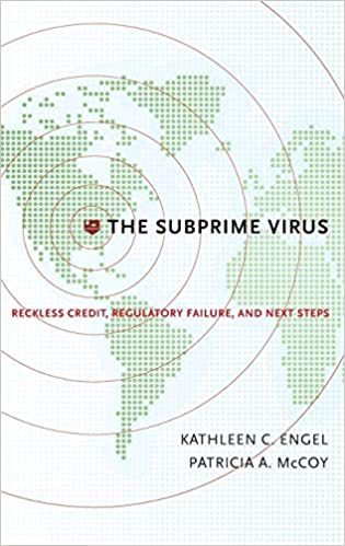 Subprime Virus: Reckless Credit, Regulatory Failure, and Next Steps