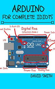 Arduino for Complete Idiots (Electrical Engineering for Complete Idiots) (PDF)