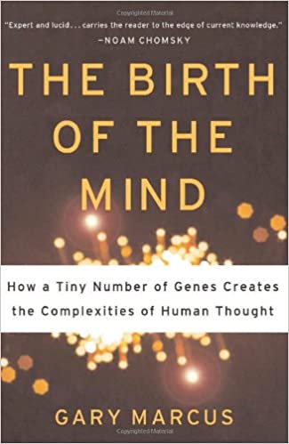 The Birth Of The Mind: How A Tiny Number Of Genes Creates The Complexities Of Human Thought
