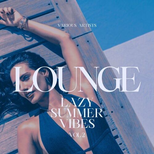 Various Artists - Lounge (Lazy Summer Vibes) Vol.2 (2022)