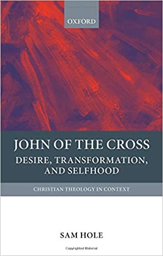 John of the Cross: Desire, Transformation, and Selfhood