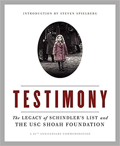 Testimony: The Legacy of Schindler's List and the USC Shoah Foundation